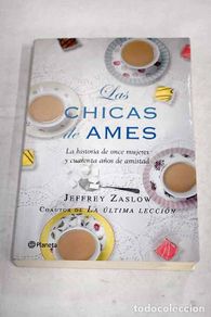 Bücher: Las chicas de Ames: Zaslow, Jeffrey.- Zaslow, Jeffrey